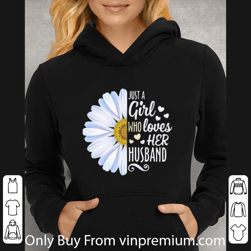 f5a147d8 awesome daisy flower just a girl who loves her husband shirt 4 - Awesome Daisy Flower Just A Girl Who Loves Her Husband shirt