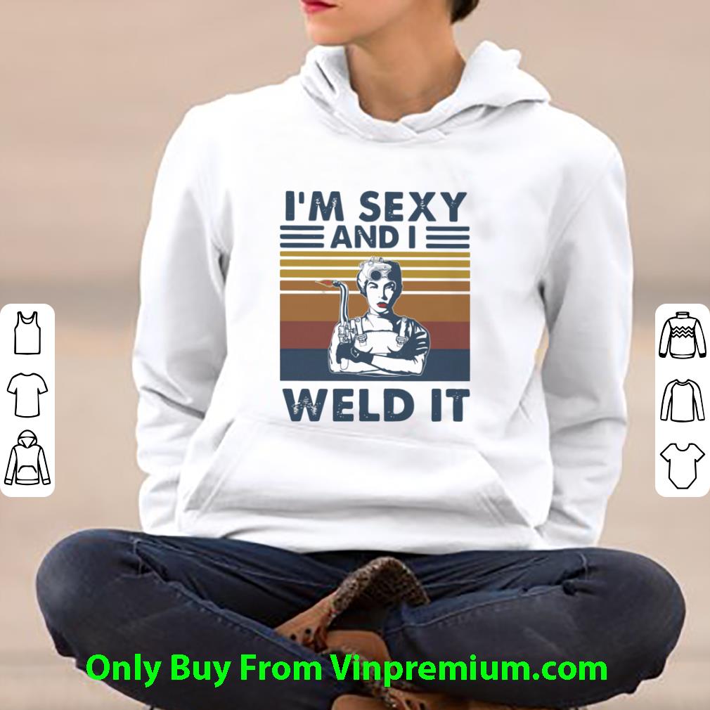 Official Vintage I’m Sexy And I Weld It shirt 04407457 official vintage i m sexy and i weld it shirt 4 - Official Vintage I’m Sexy And I Weld It shirt