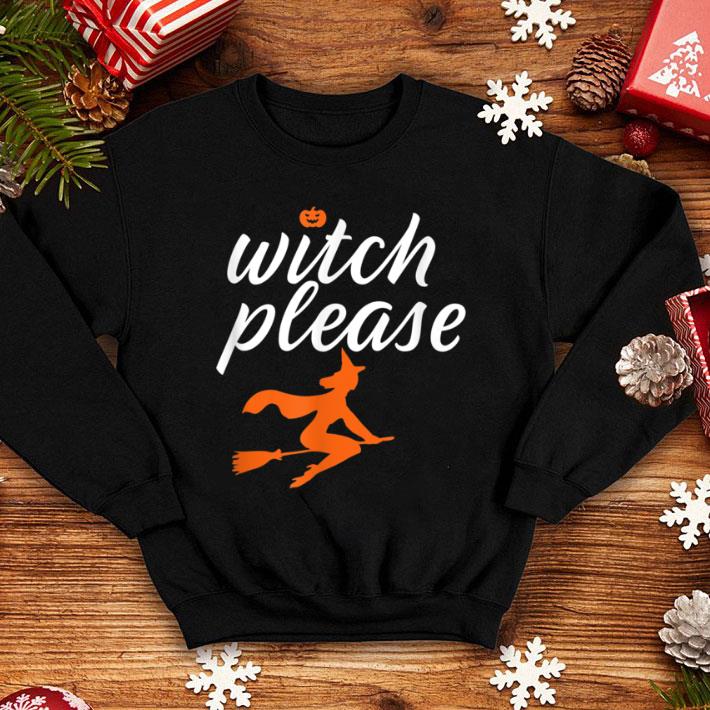 15279b1b original witch please funny halloween pun witchcraft and broomstick shirt 4 - Original Witch Please Funny Halloween Pun Witchcraft and Broomstick shirt