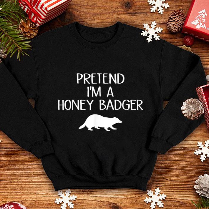 1e6a364d pretty pretend i m a honey badger lazy halloween costume shirt 4 - Pretty Pretend I'm A Honey badger Lazy Halloween Costume shirt