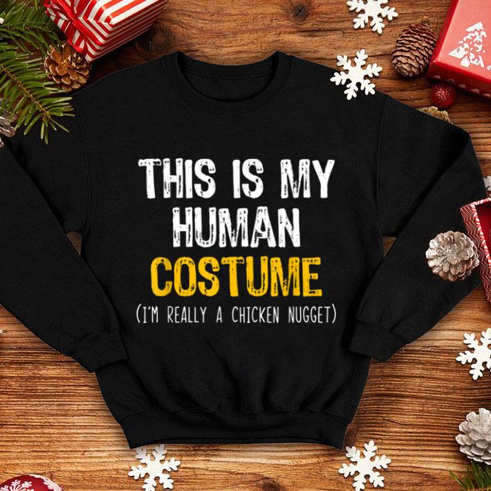 Pretty This Is My Human Costume Chicken Nugget Halloween Lazy Easy shirt 454f2b40 pretty this is my human costume chicken nugget halloween lazy easy shirt 4 - Pretty This Is My Human Costume Chicken Nugget Halloween Lazy Easy shirt