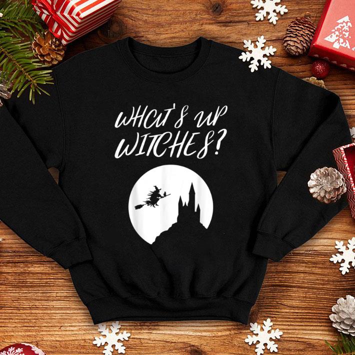 Hot Halloween Witch Funny - What's Up Witches shirt 464b1f4a hot halloween witch funny what s up witches shirt 4 - Hot Halloween Witch Funny - What's Up Witches shirt