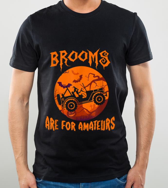 Top Brooms are for Amateurs Funny Jeeps Halloween Men and Women shirt 5534abdd top brooms are for amateurs funny jeeps halloween men and women shirt 4 - Top Brooms are for Amateurs Funny Jeeps Halloween Men and Women shirt