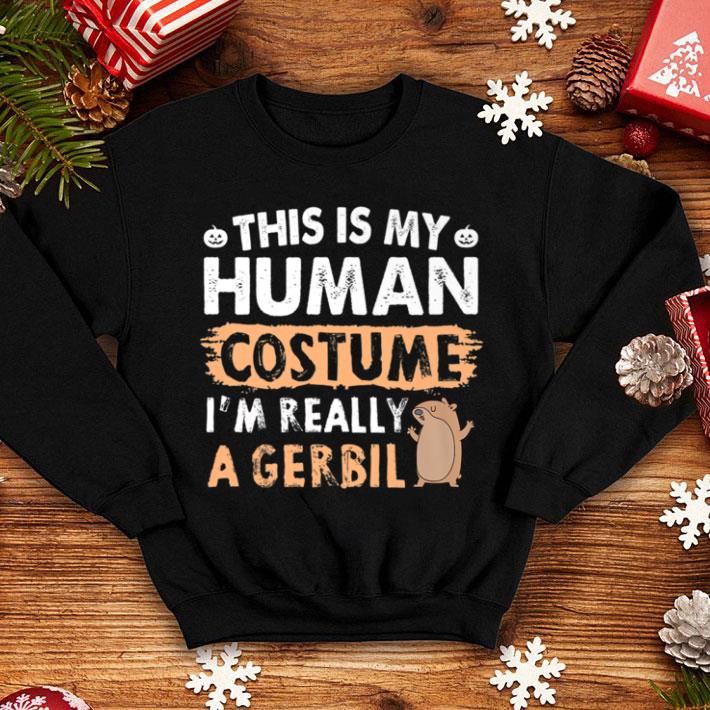 5b74c4cf great this is my human costume halloween gerbil lover shirt 4 - Great This Is My Human Costume Halloween Gerbil Lover shirt