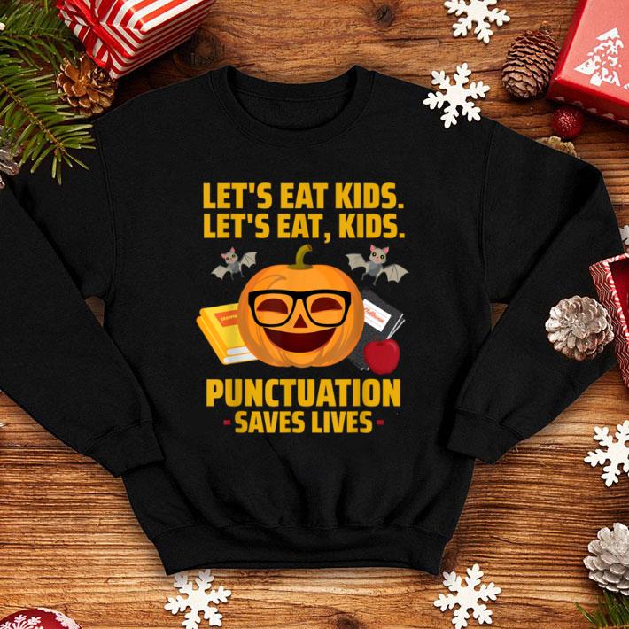 Nice Halloween Let's Eat Kids Punctuation Saves Lives shirt 7731d7be nice halloween let s eat kids punctuation saves lives shirt 4 - Nice Halloween Let's Eat Kids Punctuation Saves Lives shirt