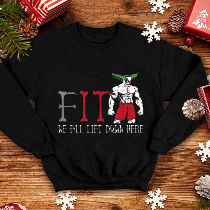 Nice Fit We All Lift Down Here Killer Clown Halloween Costume shirt 79d3bbbd nice fit we all lift down here killer clown halloween costume shirt 4 - Nice Fit We All Lift Down Here Killer Clown Halloween Costume shirt