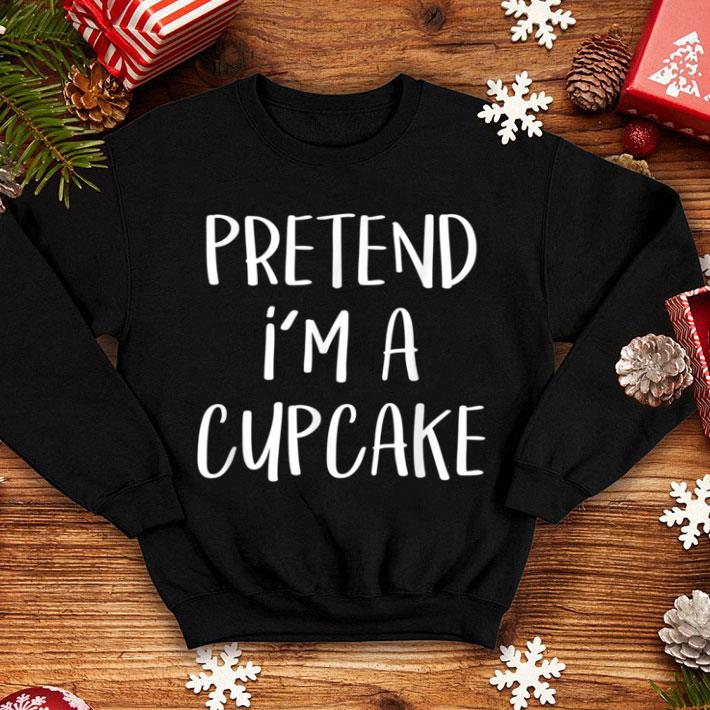 Nice Pretend I'm A Cupcake Costume Funny Food Halloween Party shirt 8224261e nice pretend i m a cupcake costume funny food halloween party shirt 4 - Nice Pretend I'm A Cupcake Costume Funny Food Halloween Party shirt