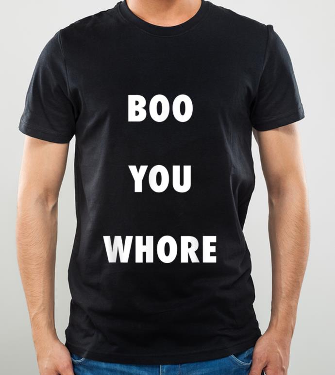 Original Boo You Whore Funny Halloween Costume Idea for Men and Women shirt d7d322d1 original boo you whore funny halloween costume idea for men and women shirt 4 - Original Boo You Whore Funny Halloween Costume Idea for Men and Women shirt