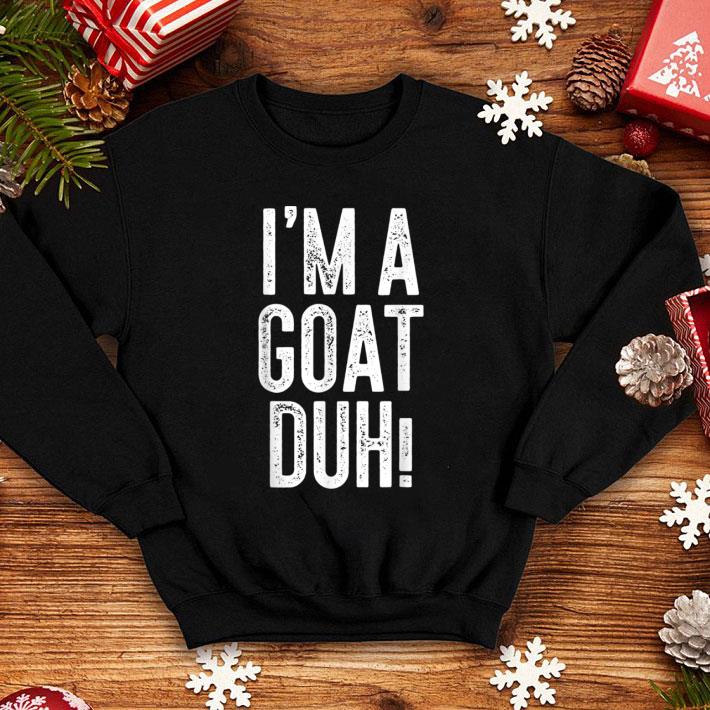 de60df25 great i m a goat duh costume shirt 4 - Great I'm A Goat Duh! Costume shirt