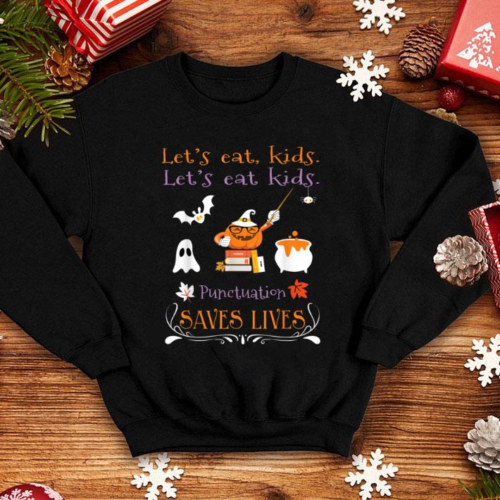 Nice Let's Eat Kids Punctuation Saves Lives Funny Halloween shirt f3e967b9 nice let s eat kids punctuation saves lives funny halloween shirt 4 - Nice Let's Eat Kids Punctuation Saves Lives Funny Halloween shirt
