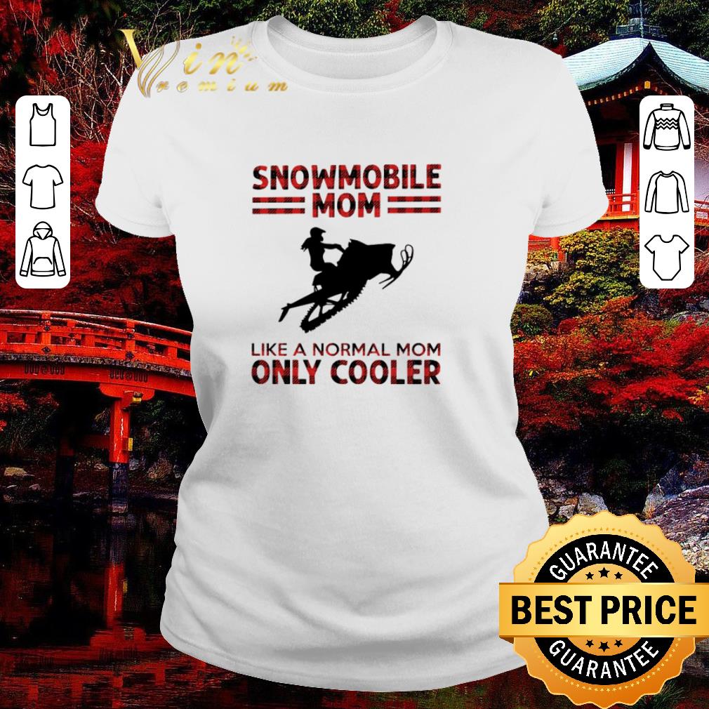 Funny Snowmobile mom like a normal mom only cooler shirt