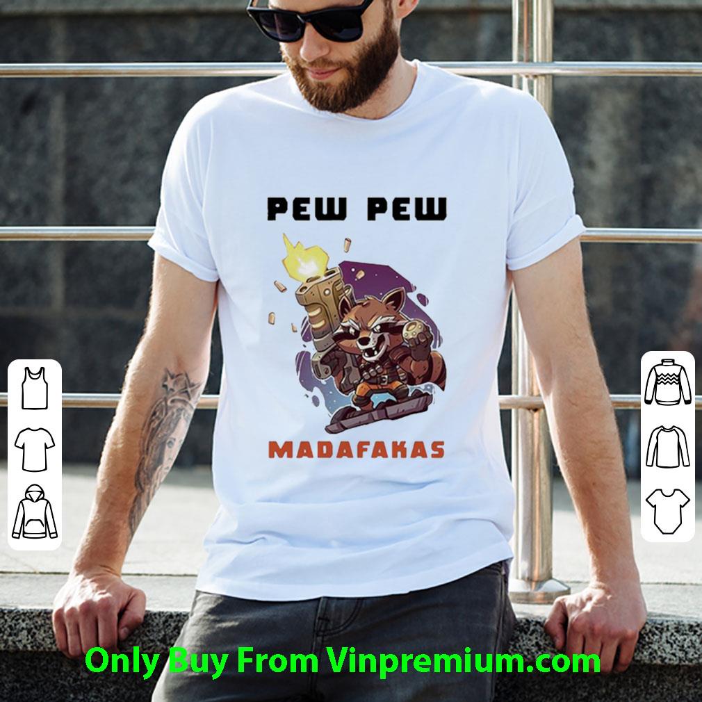 Official Rocket Raccoon Pew Pew Madafakas shirt