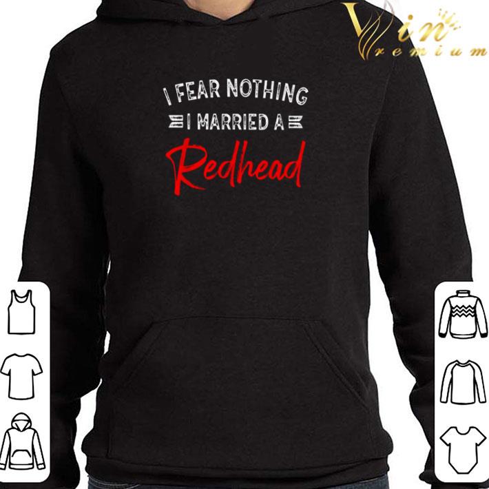 253a73cb i fear nothing i married a redhead shirt 4 - I fear nothing I married a redhead shirt