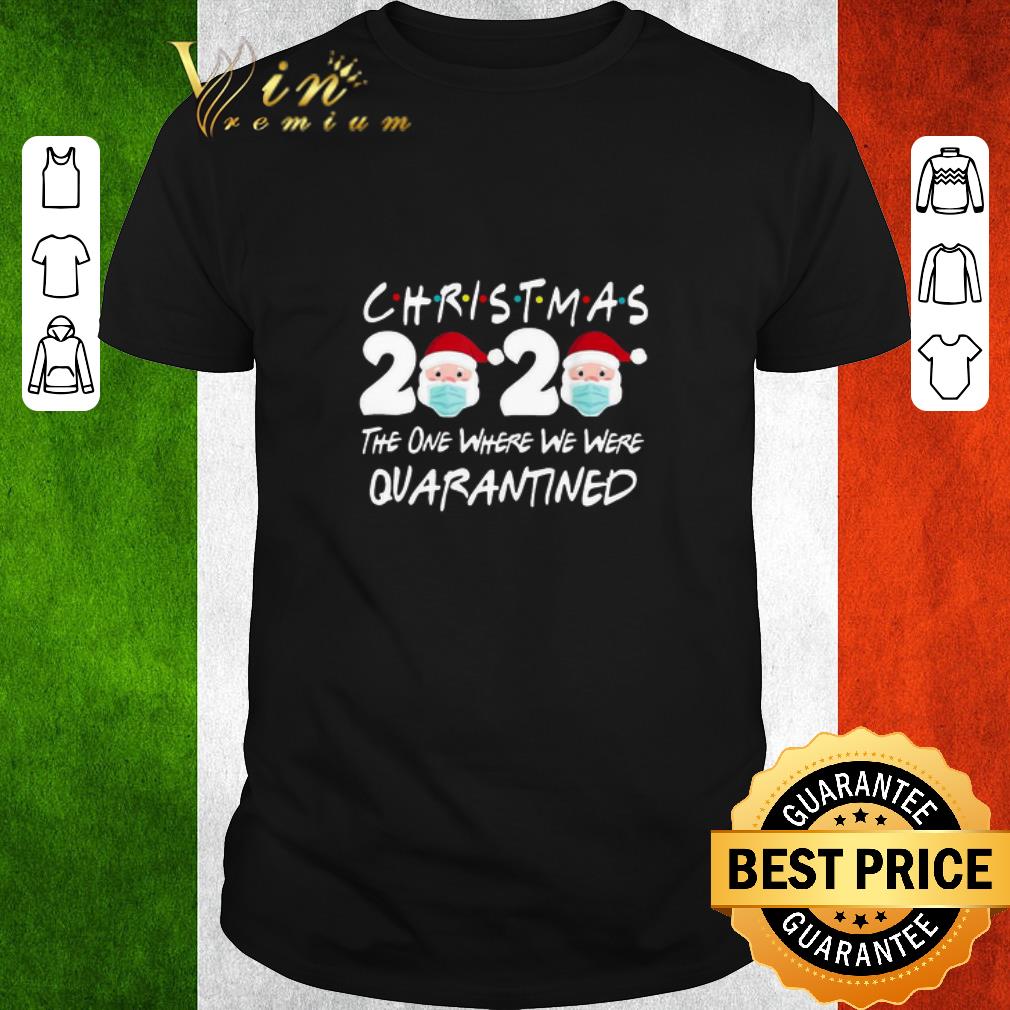 Official Christmas 2020 Santa Claus The One Where We Were Quarantined Sweater shirt