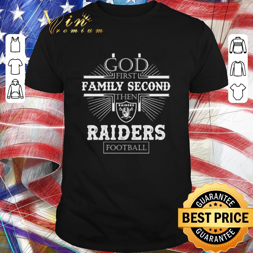 Hot Cross God first family second then Raiders football shirt