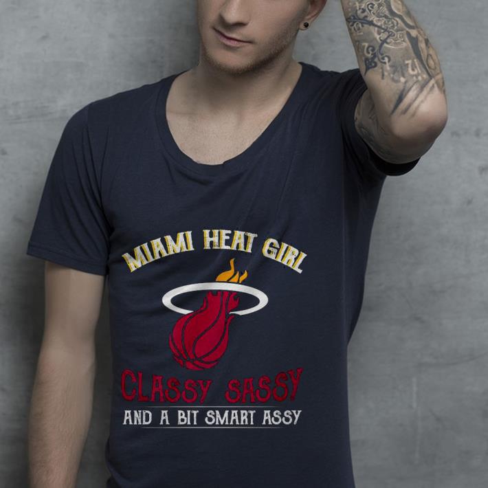 Premium Miami heat girl classy sassy and a bit smart assy Shirt 3c861d78 premium miami heat girl classy sassy and a bit smart assy shirt 4 - Premium Miami heat girl classy sassy and a bit smart assy Shirt