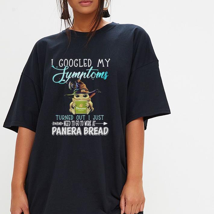 Nice Baby Yoda hug Panera Bread I googled my Symptoms turns out I just need to go to work at Panera Bread Shirt Nice Baby Yoda hug Panera Bread I googled my Symptoms turns out I just need to go to work at Panera Bread Shirt