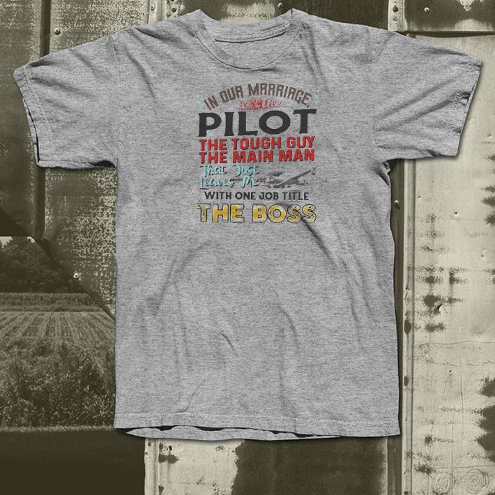Premium In our marriage he’s the pilot the tough guy the main man that just leaves me with one job title the boss Shirt 82f3d2e0 premium in our marriage he s the pilot the tough guy the main man that just leaves me with one job title the boss shirt 4 - Premium In our marriage he’s the pilot the tough guy the main man that just leaves me with one job title the boss Shirt