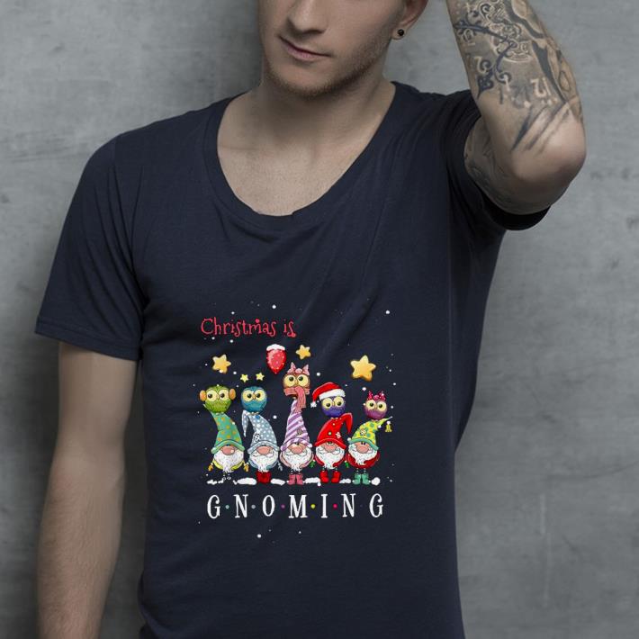 Nice Owls Christmas is Gnoming Shirt 836f899b nice owls christmas is gnoming shirt 4 - Nice Owls Christmas is Gnoming Shirt