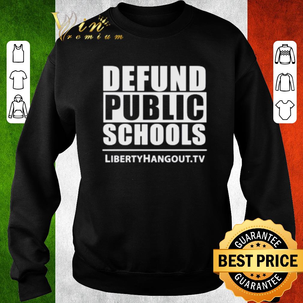 8b90925b hot defund public schools libertyhangout shirt 4 - Hot Defund public schools libertyhangout shirt