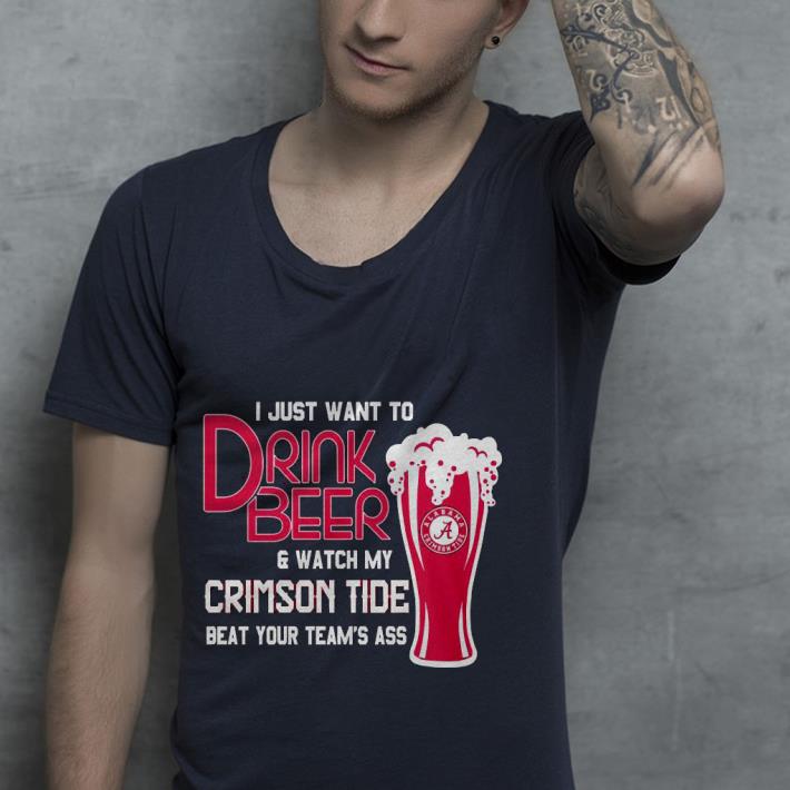 9a7eeb45 premium i just want to drink beer and watch my crimson tide bear your team s ass shirt 4 - Premium I just want to Drink Beer and watch my Crimson Tide bear your team’s ass Shirt