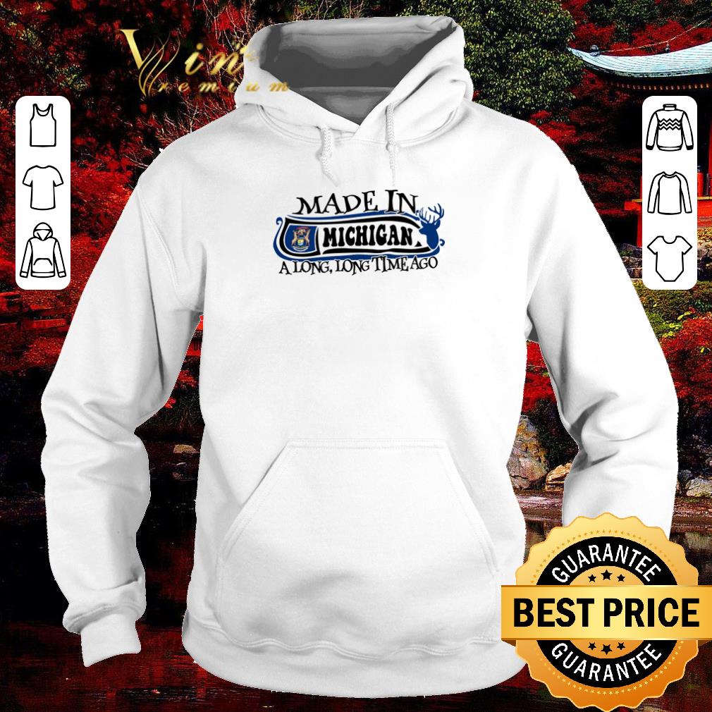 Official Made in Michigan a long long time ago shirt 9ed1d051 official made in michigan a long long time ago shirt 4 - Official Made in Michigan a long long time ago shirt