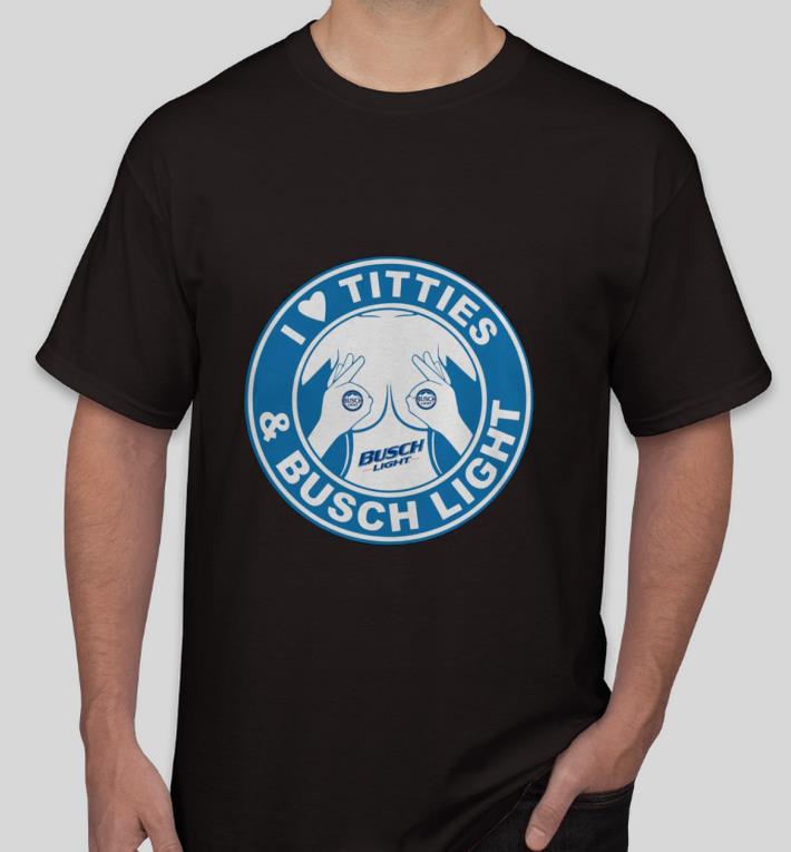 c56c492f premium starbucks i love titties and busch light shirt 4 - Premium Starbucks I Love Titties And Busch Light Shirt