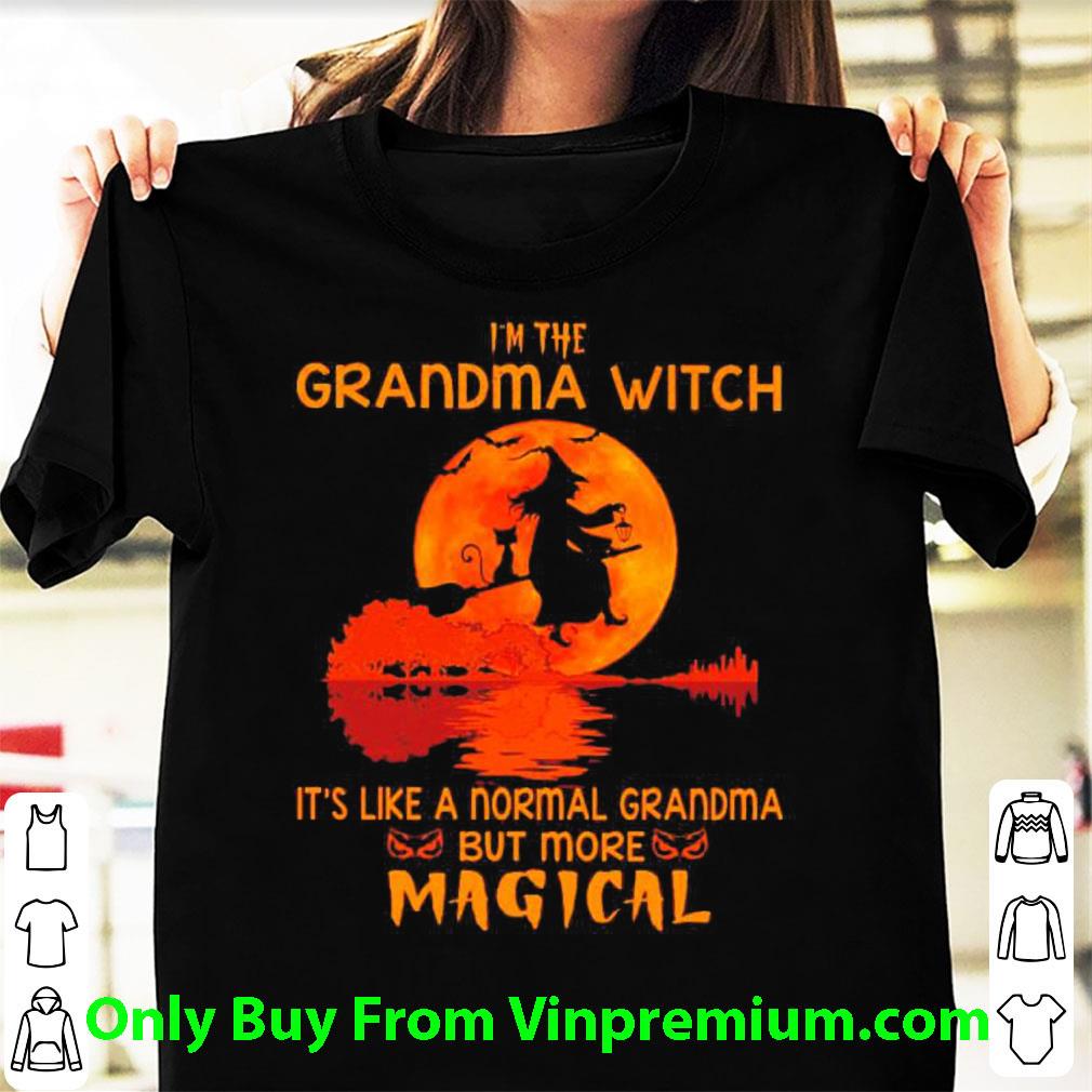 Awesome I’m The Grandma Witch It’s Like A Normal Grandma But More Magical shirt