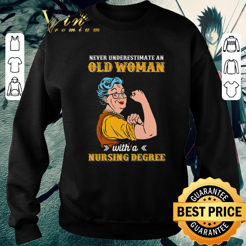 cb7c44be official never underestimate an old woman with a nursing degree shirt 4 - Official Never underestimate an old woman with a nursing degree shirt
