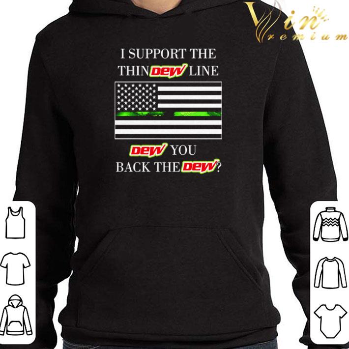 e5acb54c i support the thin dew line dew you back the dew shirt 4 - I support the thin Dew line Dew you back the Dew shirt