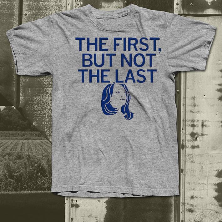 Nice Kamala The First But Not The Last Shirt 094b472d nice kamala the first but not the last shirt 4 - Nice Kamala The First But Not The Last Shirt