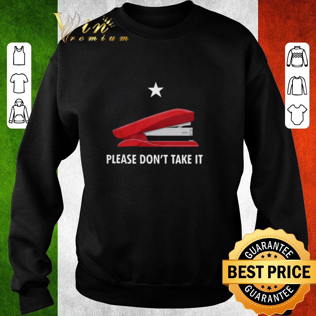 308df1bc awesome stapler please don t take it shirt 4 - Awesome Stapler Please Don’t Take It shirt
