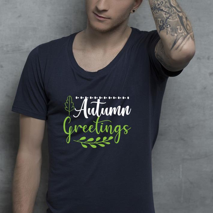 47077777 premium autumn thanksgiving fall season greetings shirt 4 - Premium Autumn Thanksgiving Fall Season Greetings Shirt