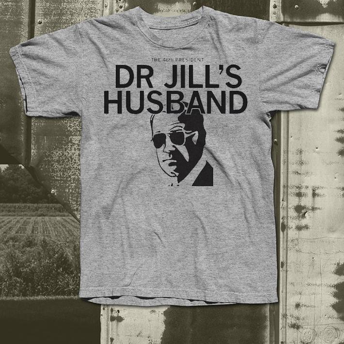 5e0783d3 nice the 46th president dr jill s husband joe biden shirt 4 - Nice The 46th President Dr Jill’s Husband Joe Biden Shirt