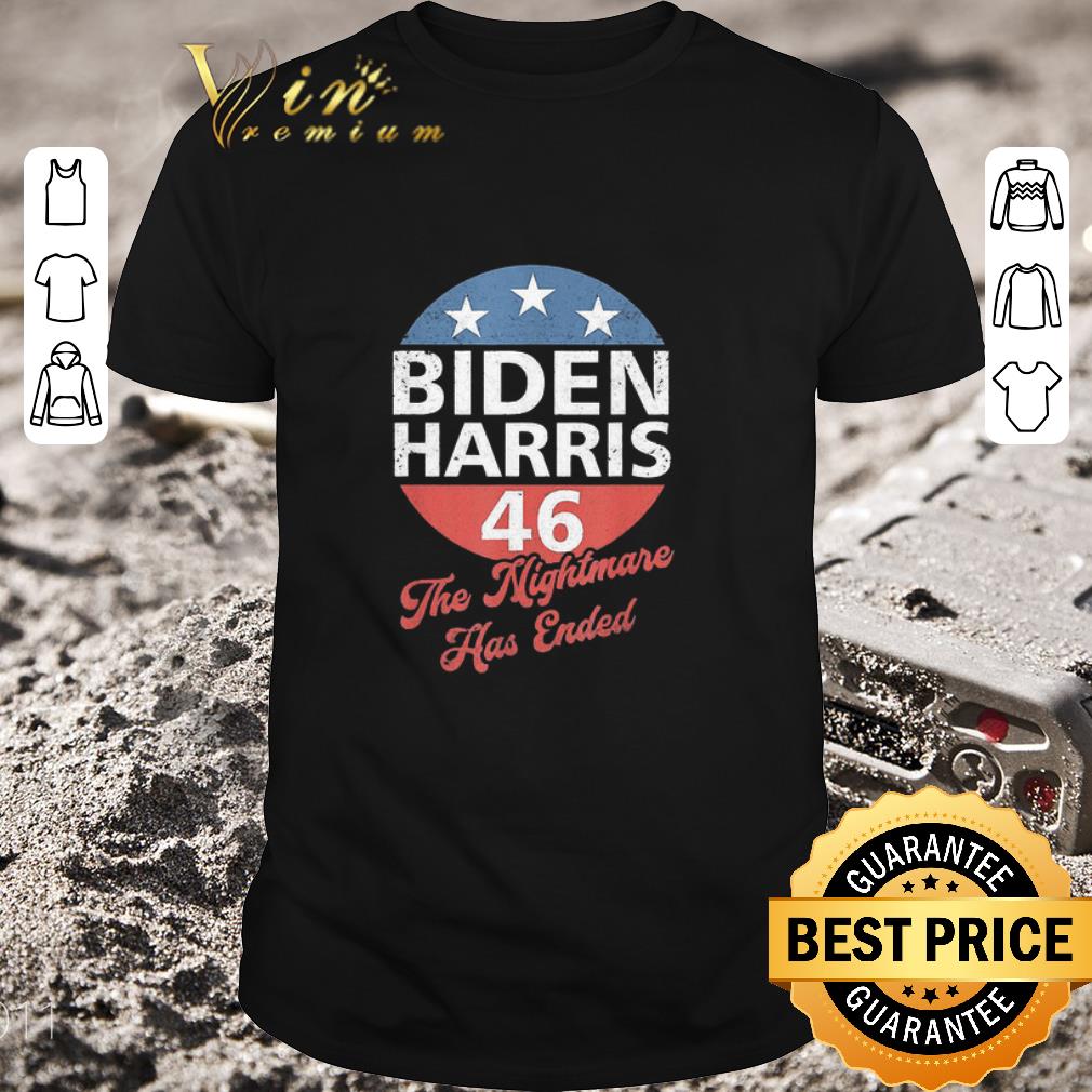 Top Biden Harris 46 The Nightmare Has Ended shirt