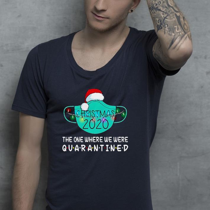 Nice Christmas 2020 The One Where We Were Quarantined Shirt 90260b5e nice christmas 2020 the one where we were quarantined shirt 4 - Nice Christmas 2020 The One Where We Were Quarantined Shirt