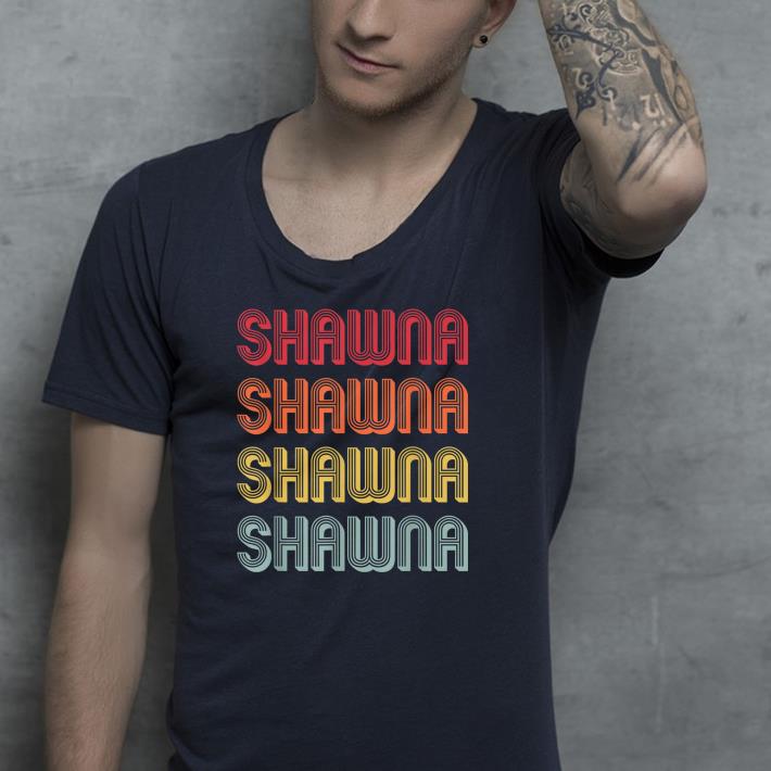 906cc0c5 premium shawna name personalized retro vintage 80s 90s birthday shirt 4 - Premium SHAWNA Name Personalized Retro Vintage 80s 90s Birthday Shirt