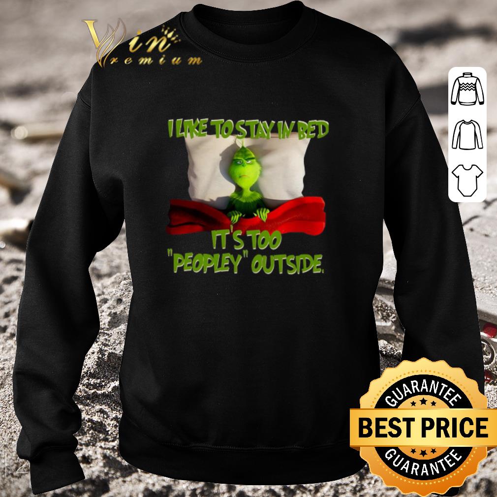 b8932926 funny grinch i like to stay in bed it s too peopley outside shirt 4 - Funny Grinch I Like To Stay In Bed It’s Too Peopley Outside shirt