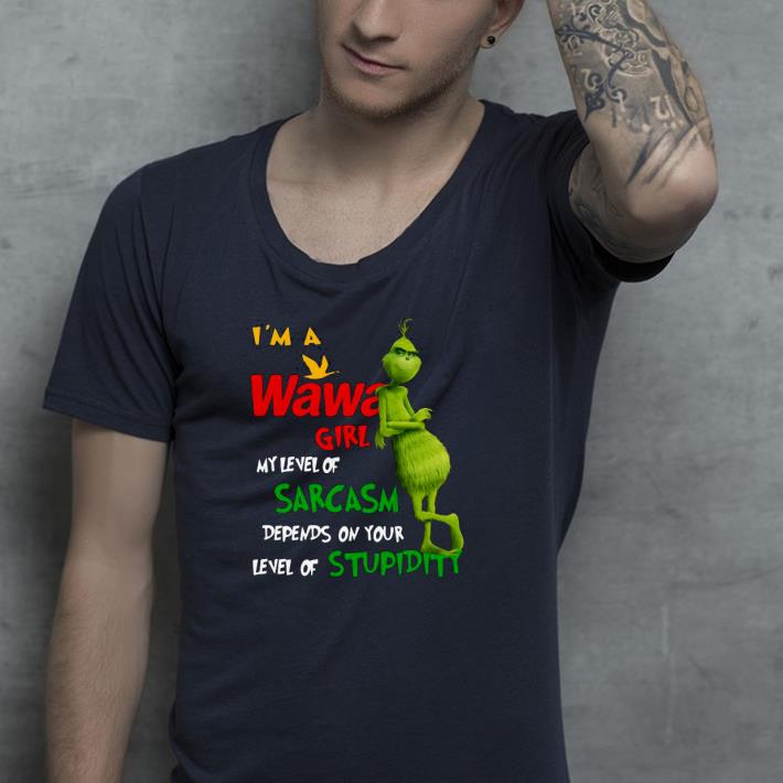 Nice Grinch I’m A Wawa Girl My Level Of Sarcasm Depends On Your Level Of Stupidity Shirt d9586f6e nice grinch i m a wawa girl my level of sarcasm depends on your level of stupidity shirt 4 - Nice Grinch I’m A Wawa Girl My Level Of Sarcasm Depends On Your Level Of Stupidity Shirt