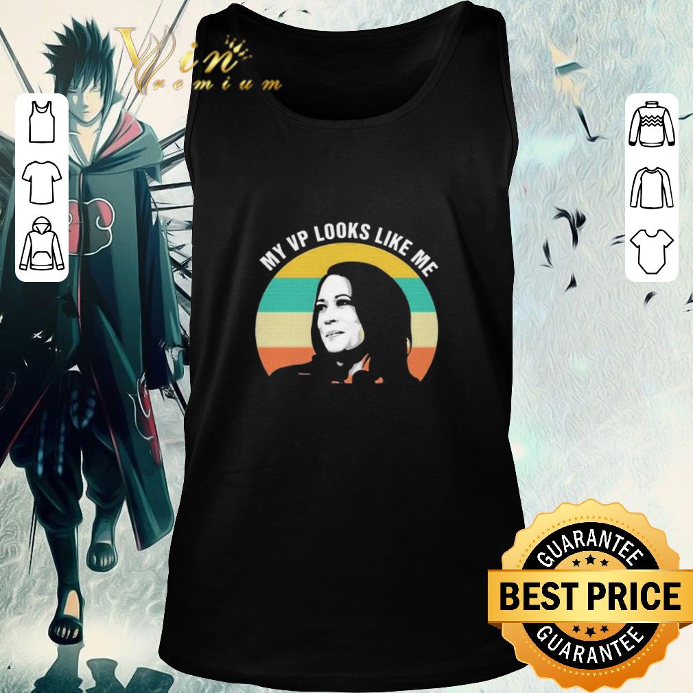 Nice Kamala Harris My Vp Looks Like Me shirt