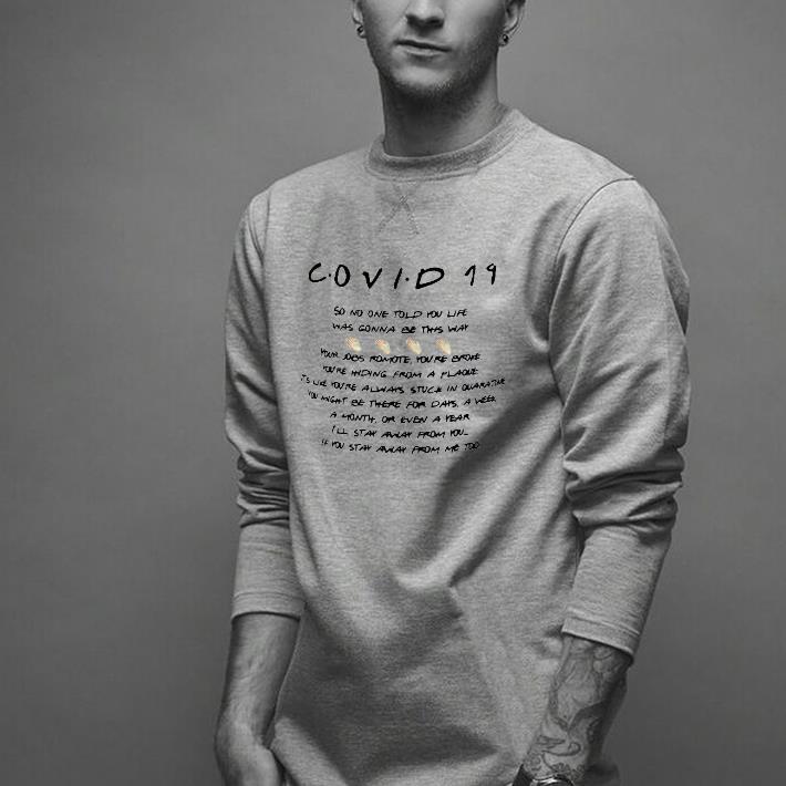 Nice Covid 19 So No One Told You Life Was Gonna Be This Way Shirt