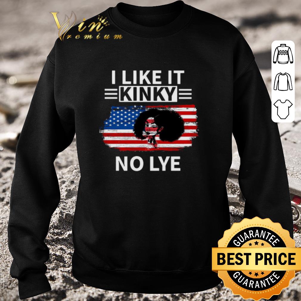 e990c811 nice i like it kinky no lye american flag shirt 4 - Nice I Like It Kinky No Lye American Flag shirt
