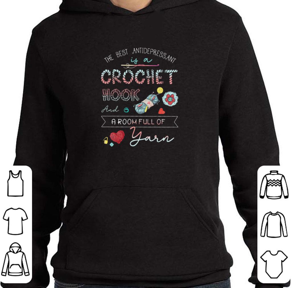 0425f481 official the best antidepressant crochet hook and a room full of yarn shirt 4 - Official The Best Antidepressant Crochet Hook And A Room Full Of Yarn shirt
