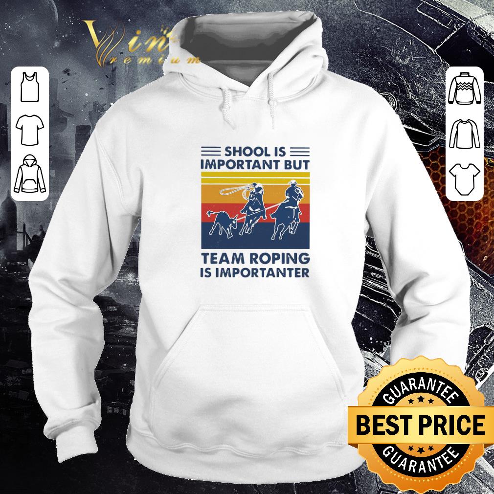 Official School Is Important But Team Roping Is Importanter Vintage shirt 0e090b93 official school is important but team roping is importanter vintage shirt 4 - Official School Is Important But Team Roping Is Importanter Vintage shirt