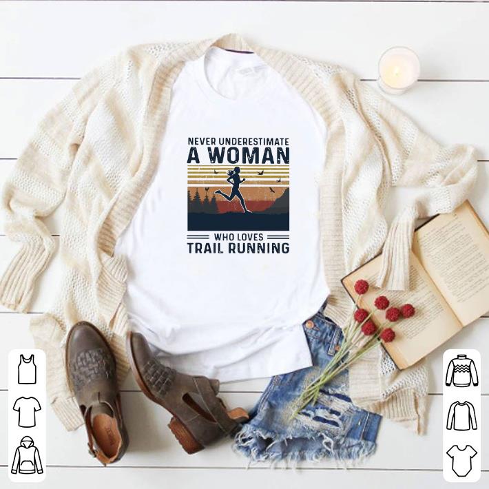 2b0c7061 top never underestimate a woman who loves trail running vintage shirt 4 - Top Never Underestimate A Woman Who Loves Trail Running Vintage shirt