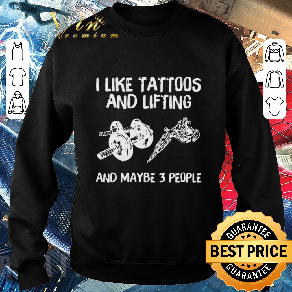 2fc52b40 pretty i like tattoos and lifting and maybe 3 people shirt 4 - Pretty I Like Tattoos And Lifting And Maybe 3 People shirt