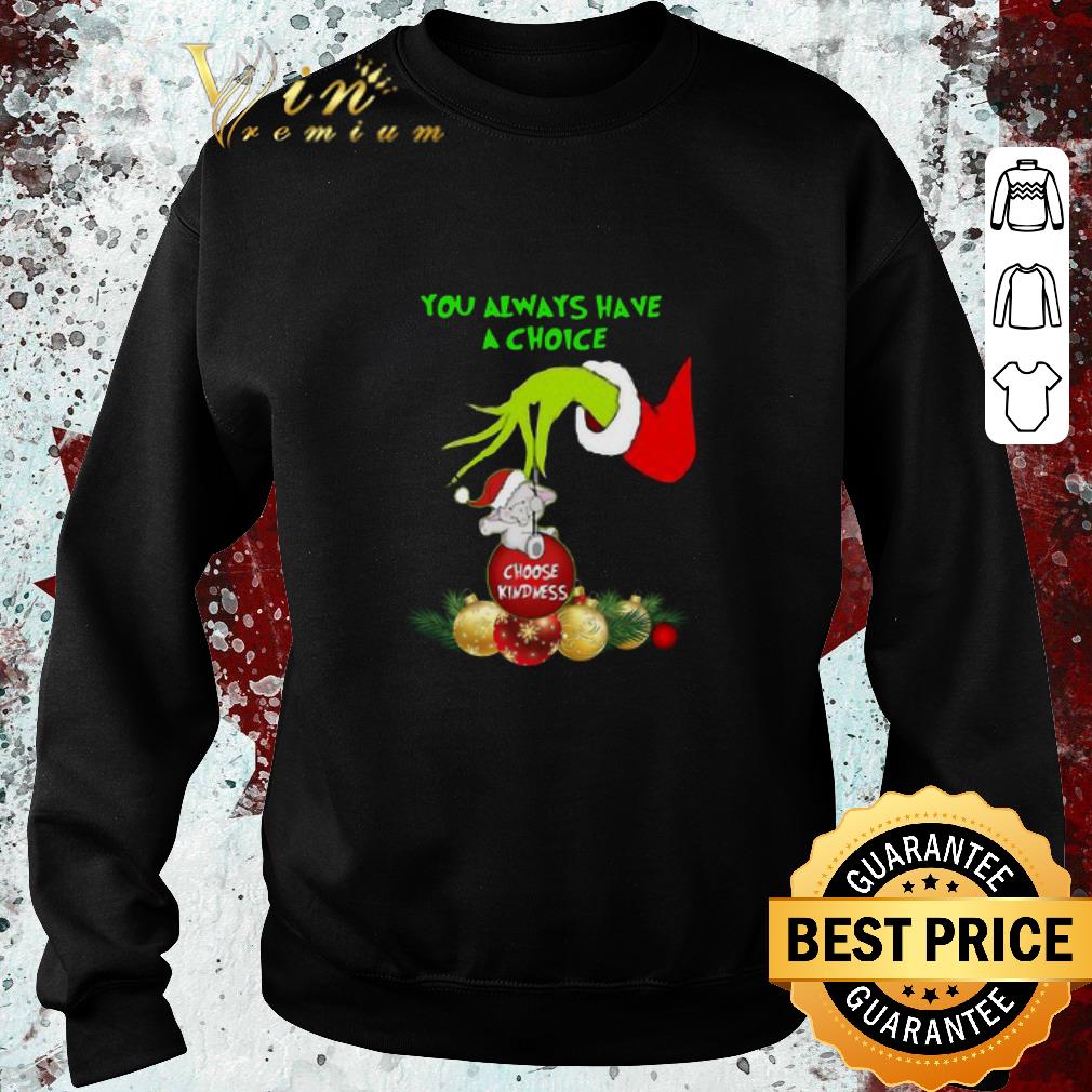 Premium Hand Grinch Holding Ornaments Elephant Choose Kindness You Always Have A Choice Christmas Sweater shirt 4b064b42 premium hand grinch holding ornaments elephant choose kindness you always have a choice christmas sweater shirt 4 - Premium Hand Grinch Holding Ornaments Elephant Choose Kindness You Always Have A Choice Christmas Sweater shirt