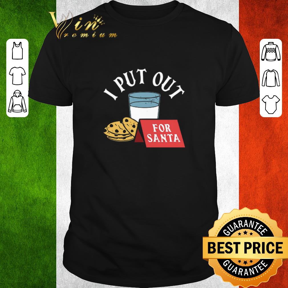 Hot I Put Out For Santa shirt