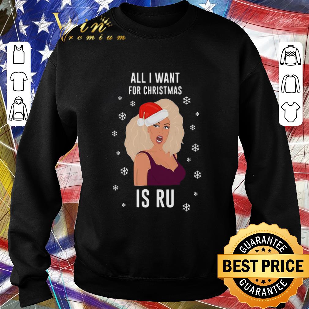 Premium RuPaul All I Want For Christmas Is Ru Sweater shirt c345c977 premium rupaul all i want for christmas is ru sweater shirt 4 - Premium RuPaul All I Want For Christmas Is Ru Sweater shirt