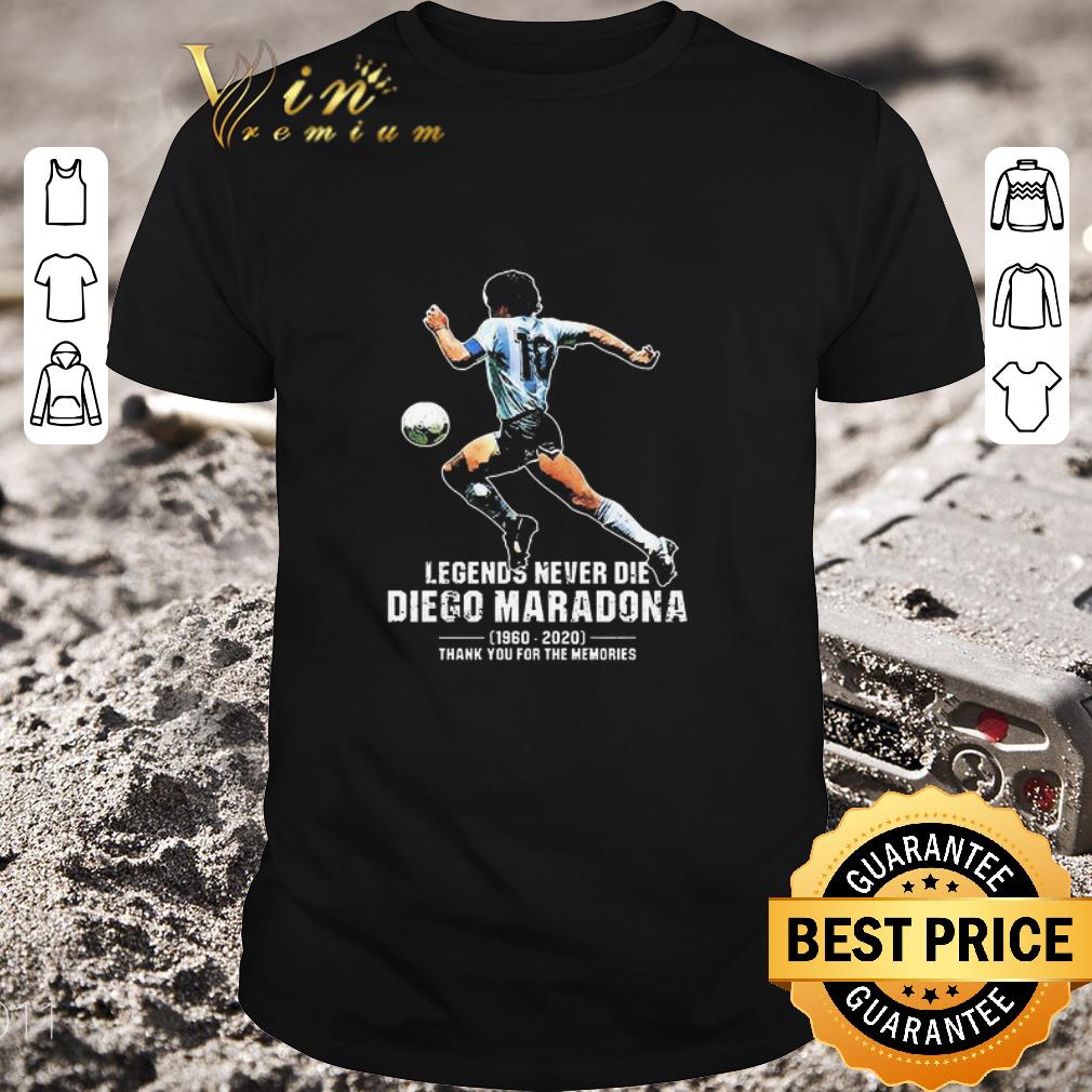 Funny Legends Never Die Diego Maradona 1960 2020 Thank You For The Memories shirt